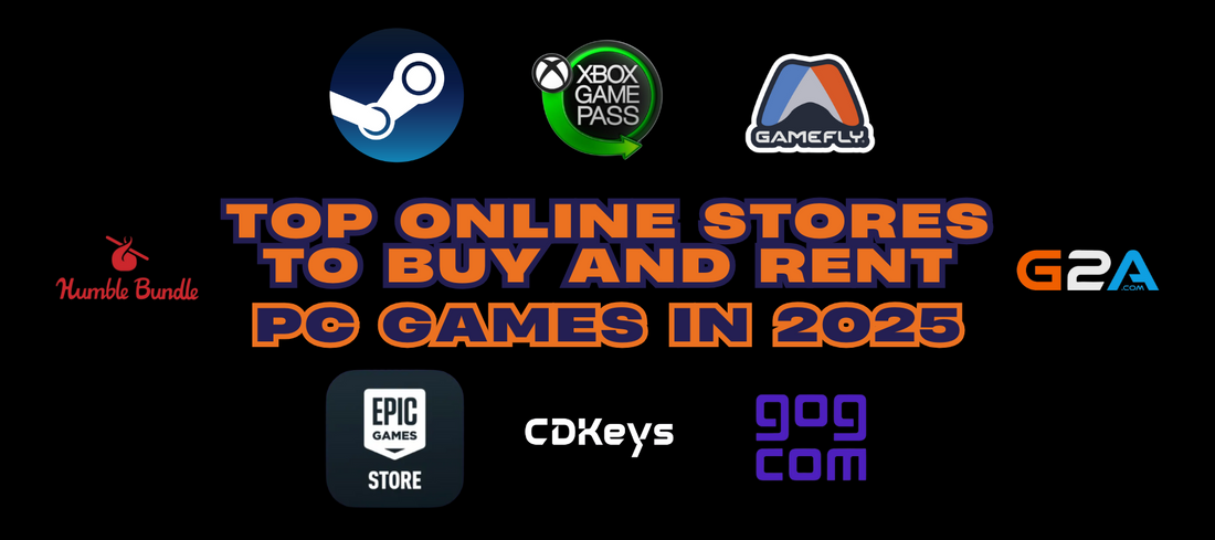 Top Online Stores to Buy and Rent PC Games in 2025